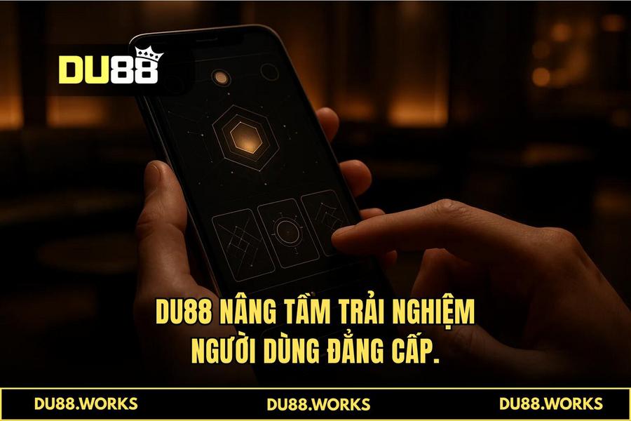 Bản Giao Hưởng Cảm Xúc: Khi DU88 Nâng Tầm Trải Nghiệm Người Dùng