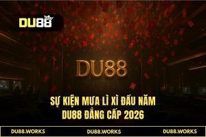 Sự kiện mưa lì xì đầu năm 2026: Đón bão quà tặng tân thủ tại DU88